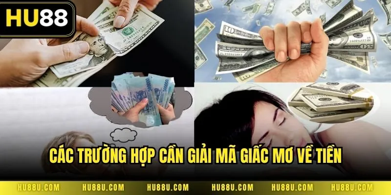 Các trường hợp cần giải mã giấc mơ về tiền