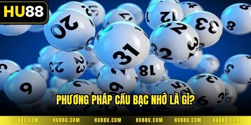Phương pháp cầu bạc nhớ là gì?